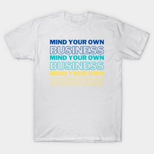 Mind Your Business Introvert Gift T-Shirt